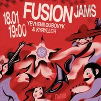 FUSION JAMS + Евгений Дубовик и Кириллч Львов